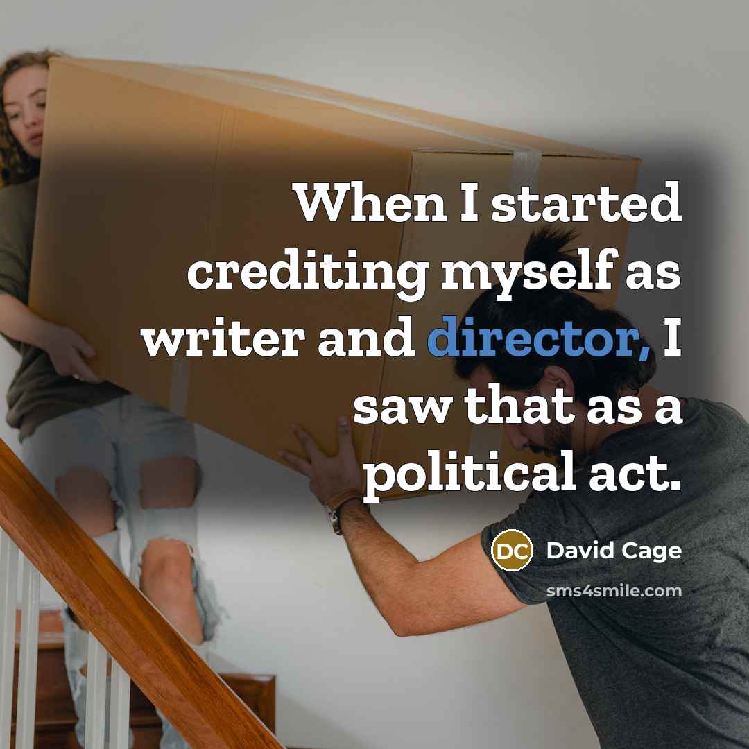 “When I started crediting myself as writer and director, I saw that as a political act.” quote by David Cage