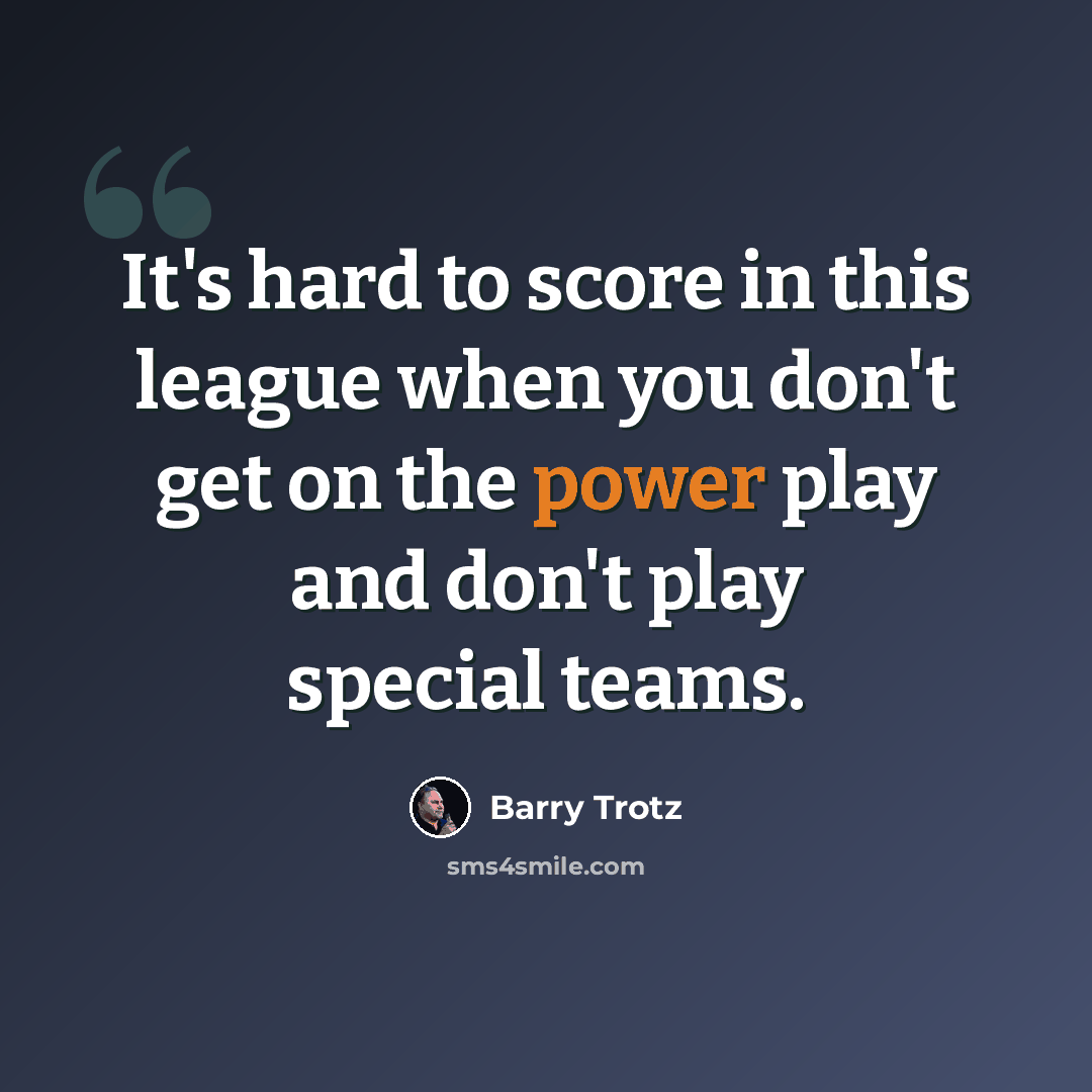 “It's hard to score in this league when you don't get on the power play and don't play special teams.” quote by Barry Trotz