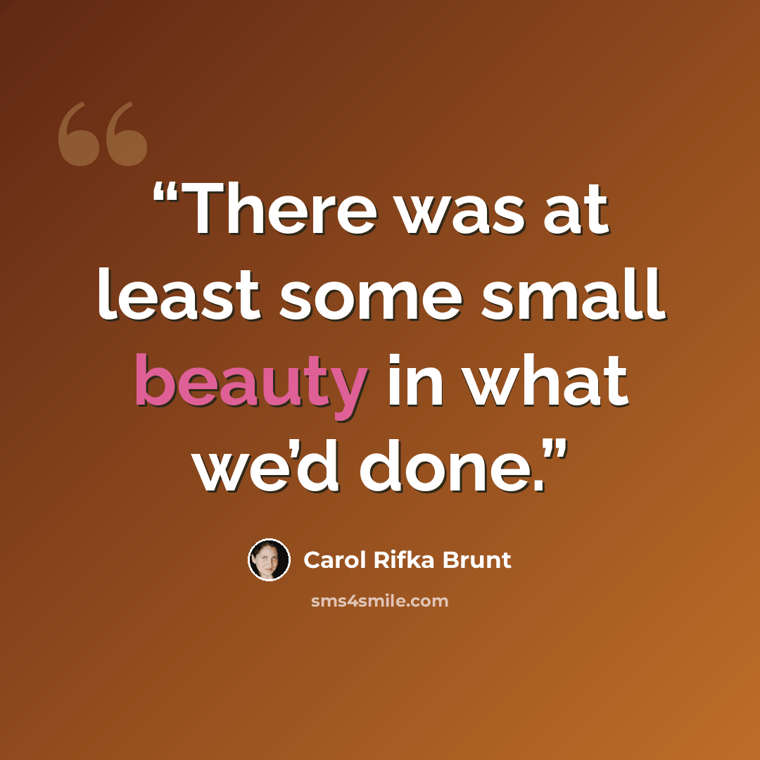 “There was at least some small beauty in what we’d done.” quote by Carol Rifka Brunt