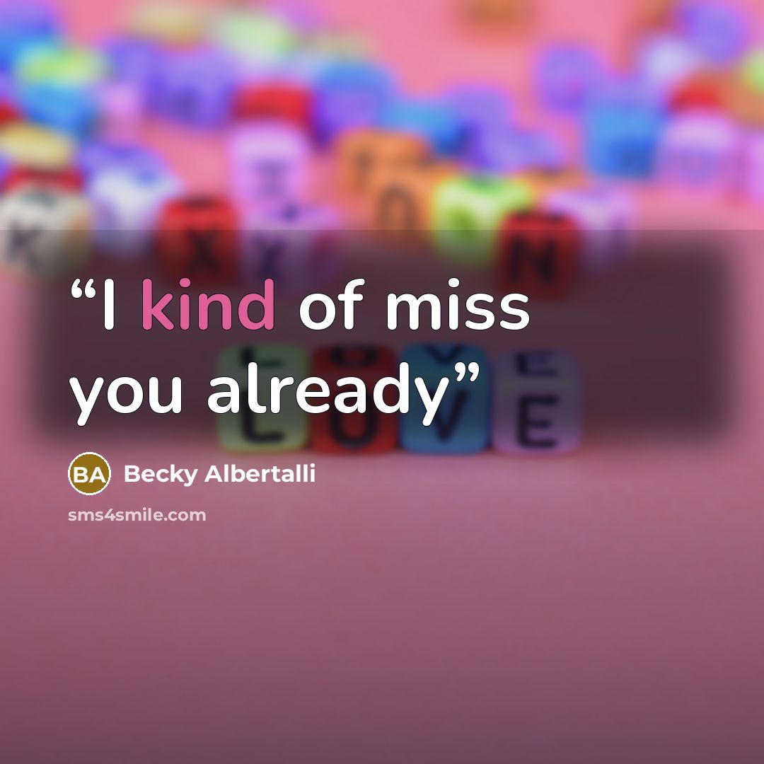 “I kind of miss you already” quote by Becky Albertalli