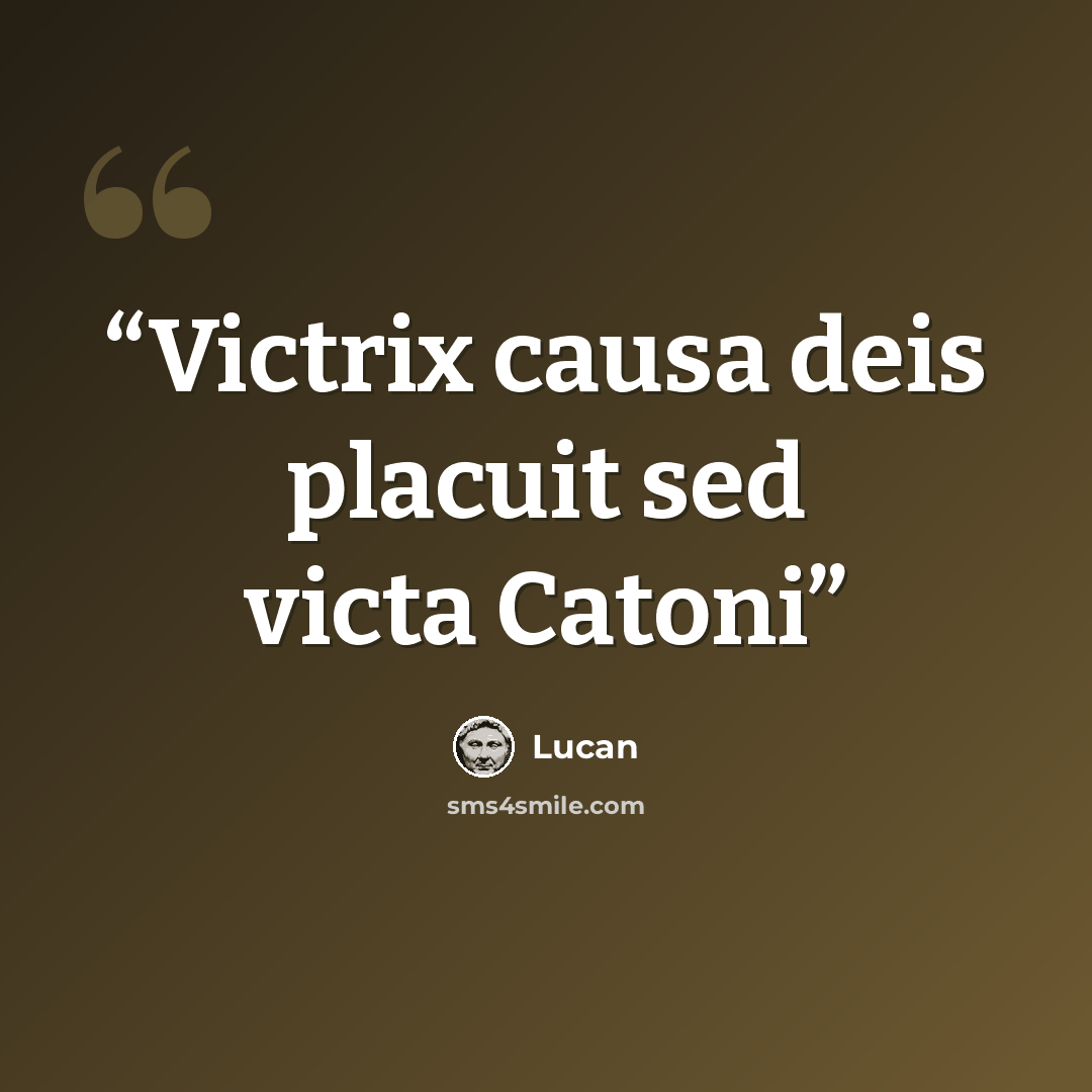 “Victrix causa deis placuit sed victa Catoni” quote by Lucan