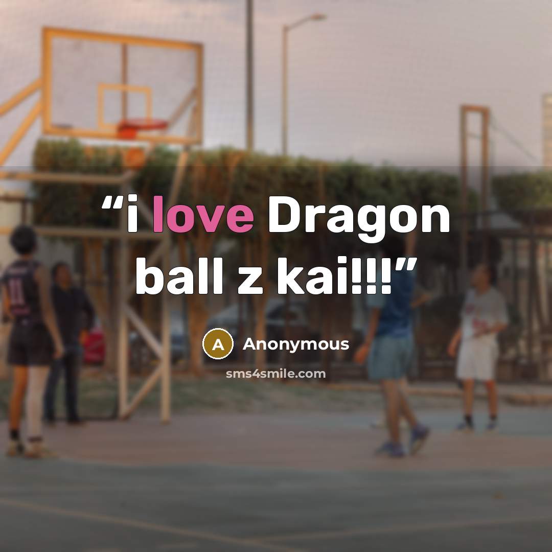 “i love Dragon ball z kai!!!” quote by Anonymous