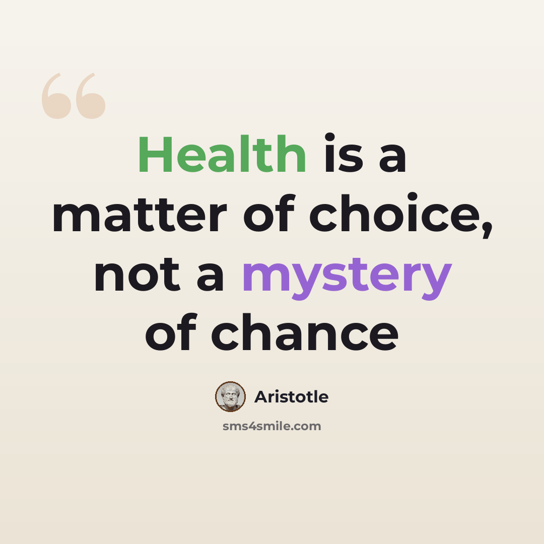 “Health is a matter of choice, not a mystery of chance” quote by Aristotle