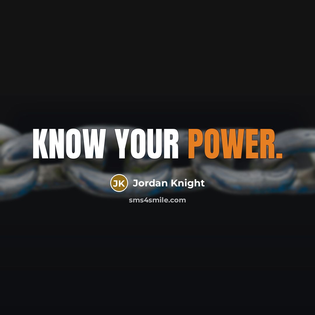 “Know your power.” quote by Jordan Knight