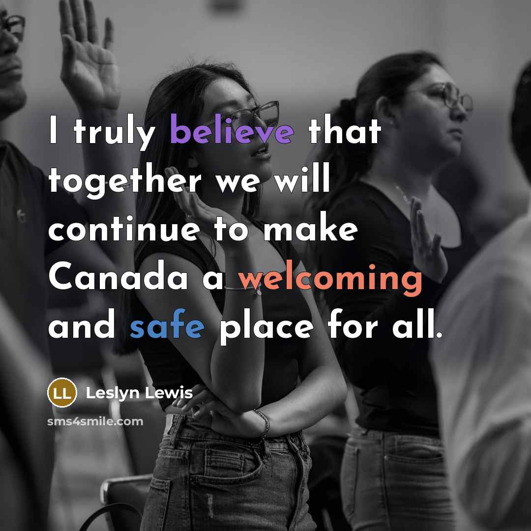 “I truly believe that together we will continue to make Canada a welcoming and safe place for all.” quote by Leslyn Lewis