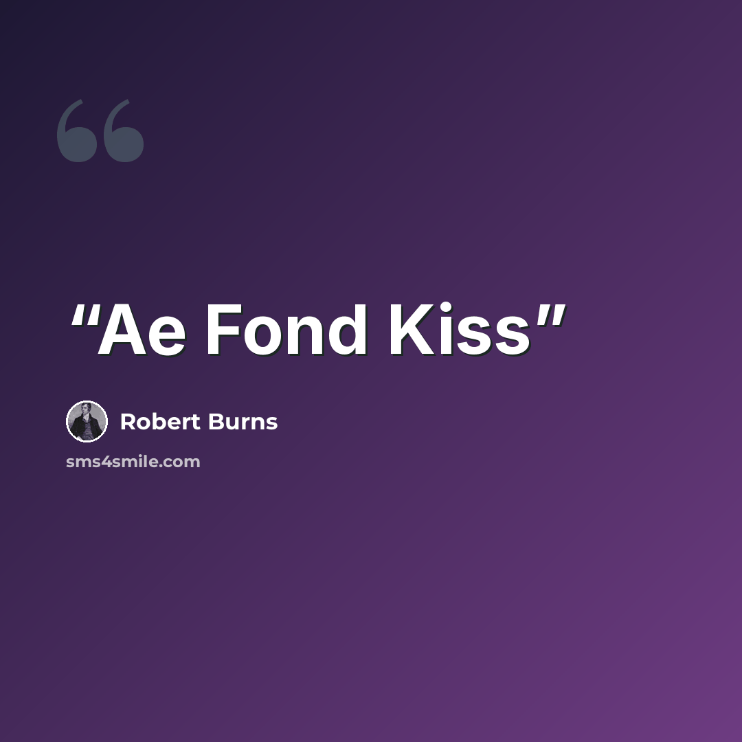 “Ae Fond Kiss” quote by Robert Burns