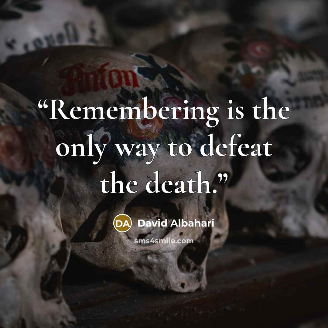 “Remembering is the only way to defeat the death.” quote by David Albahari