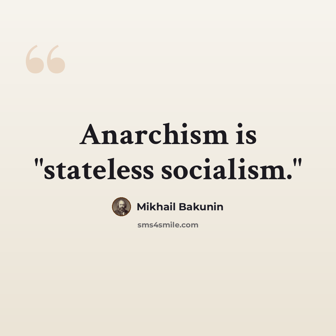 “Anarchism is "stateless socialism."” quote by Mikhail Bakunin