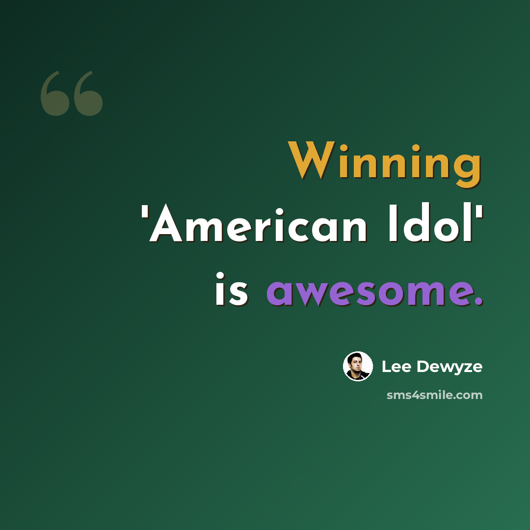 “Winning 'American Idol' is awesome.” quote by Lee DeWyze