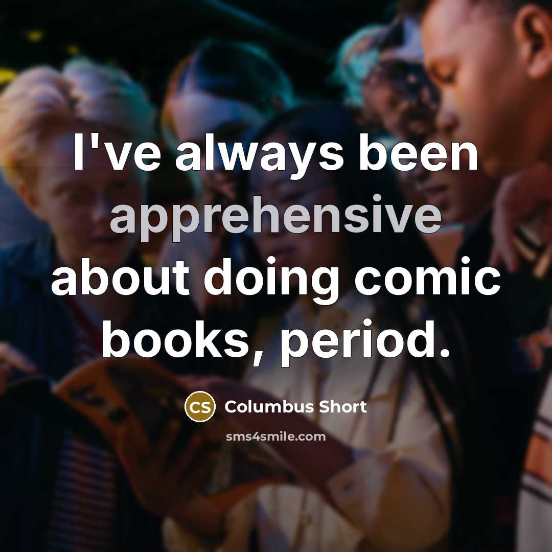 “I've always been apprehensive about doing comic books, period.” quote by Columbus Short