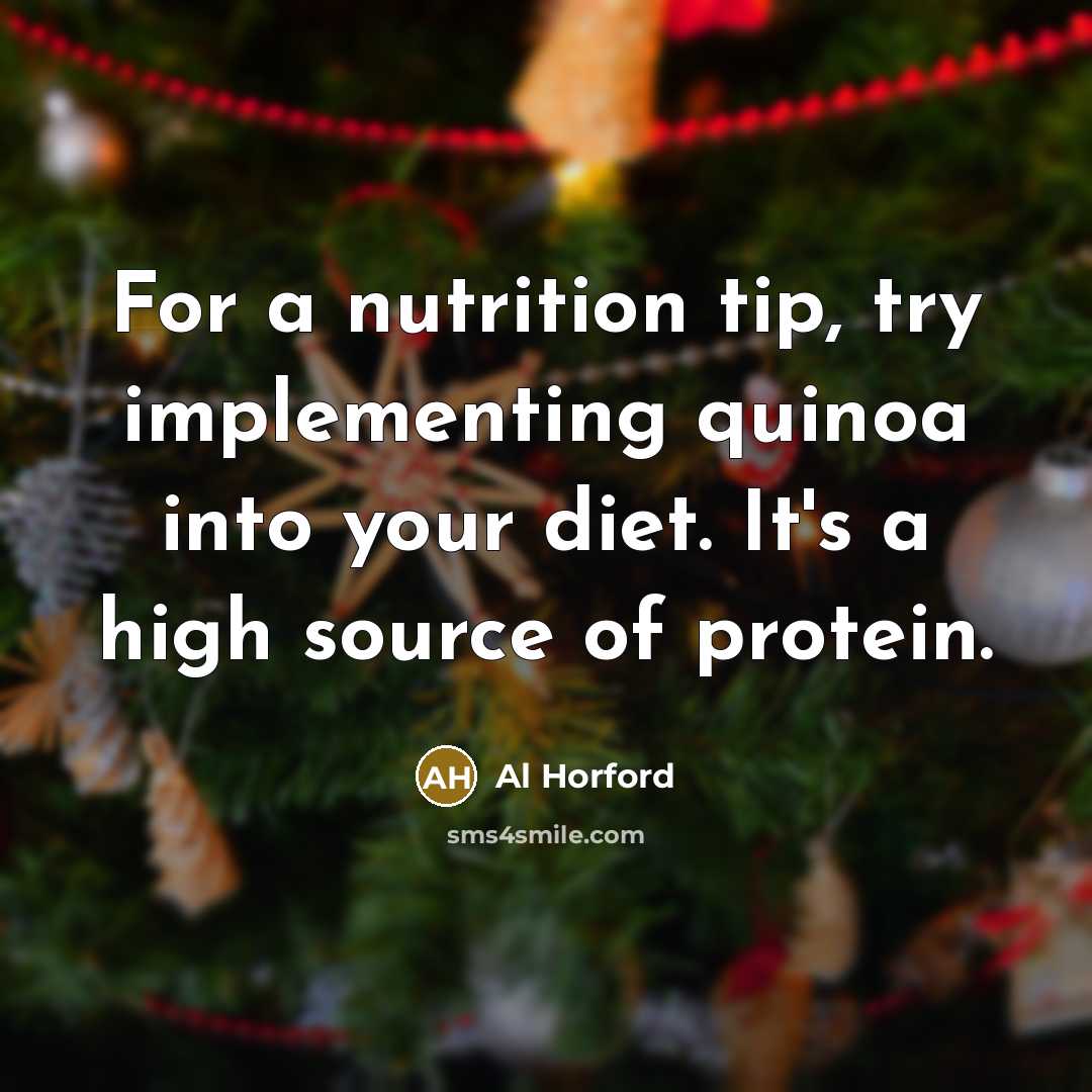 “For a nutrition tip, try implementing quinoa into your diet. It's a high source of protein.” quote by Al Horford