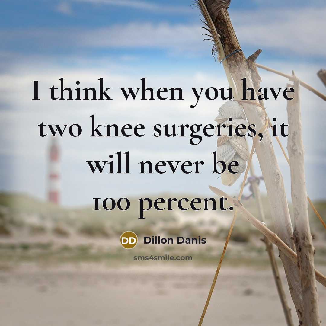 “I think when you have two knee surgeries, it will never be 100 percent.” quote by Dillon Danis