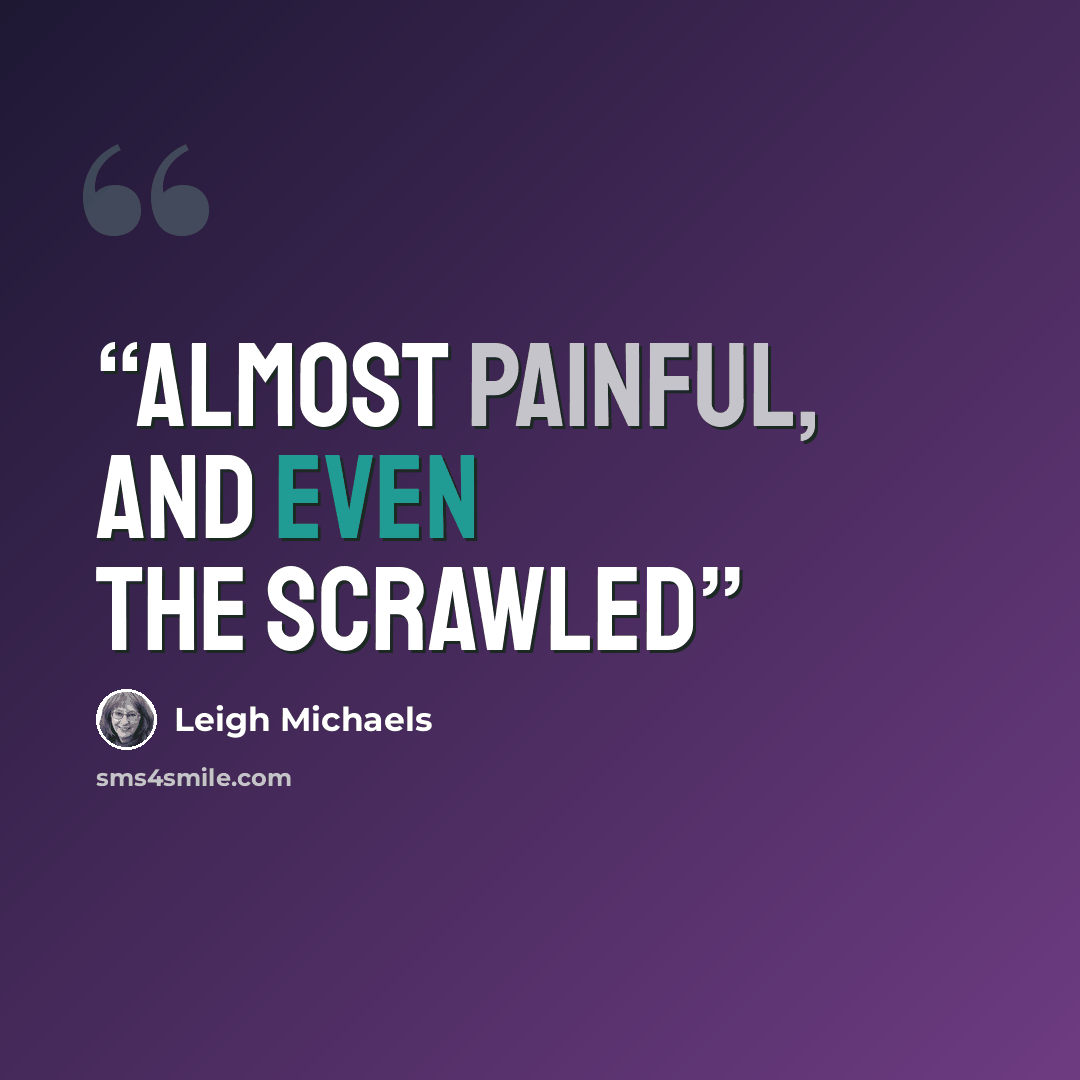 “almost painful, and even the scrawled” quote by Leigh Michaels