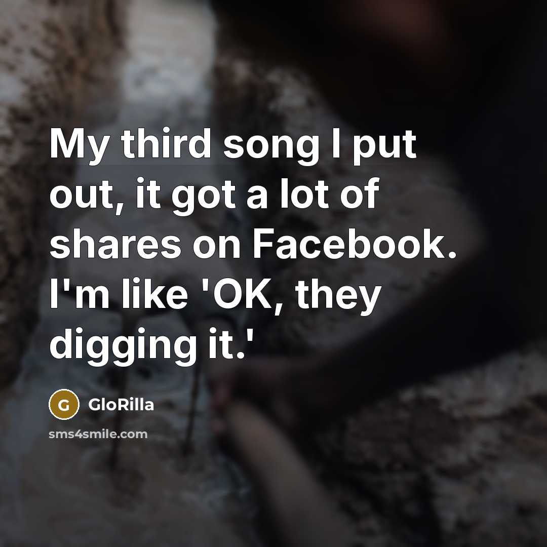“My third song I put out, it got a lot of shares on Facebook. I'm like 'OK, they digging it.'” quote by GloRilla