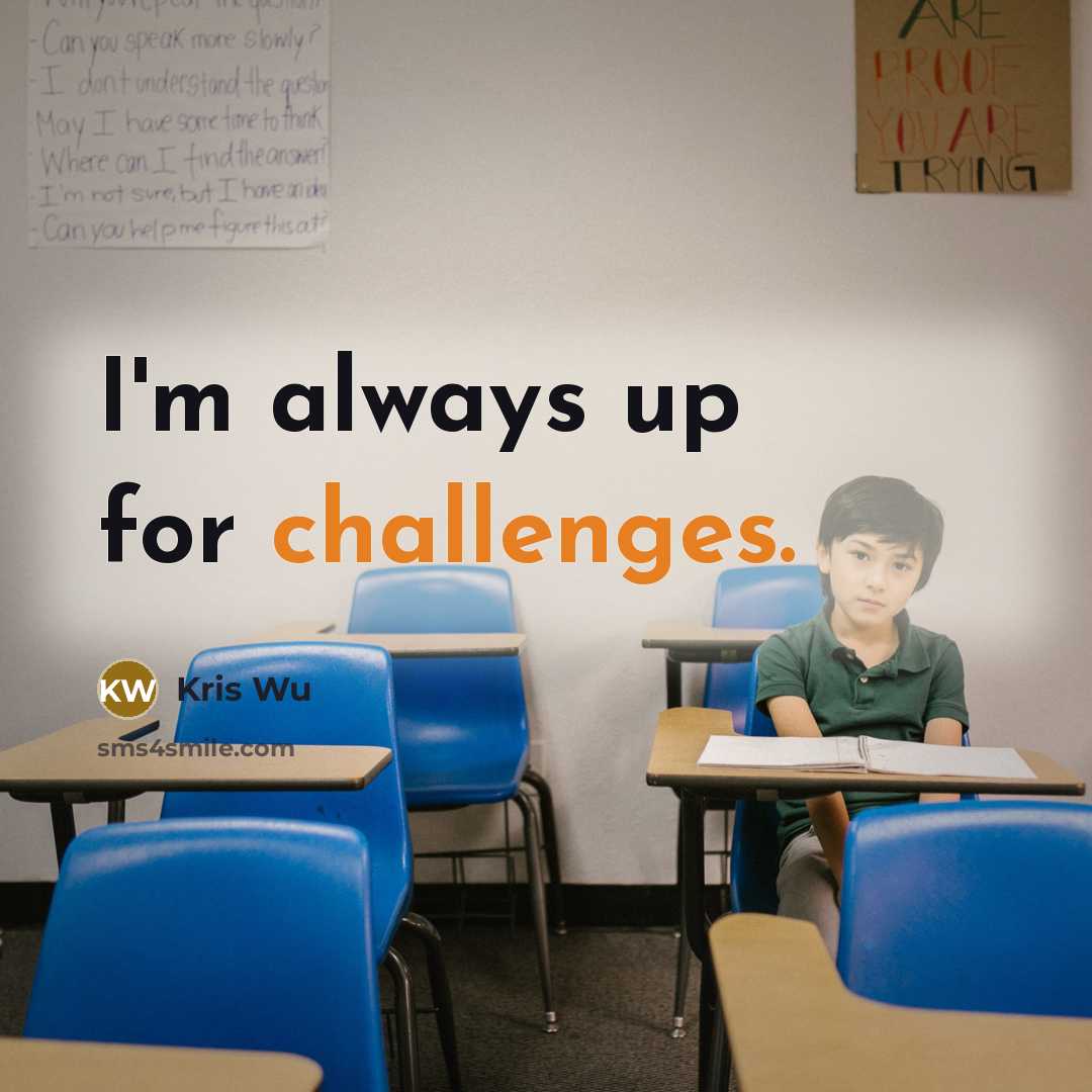 “I'm always up for challenges.” quote by Kris Wu