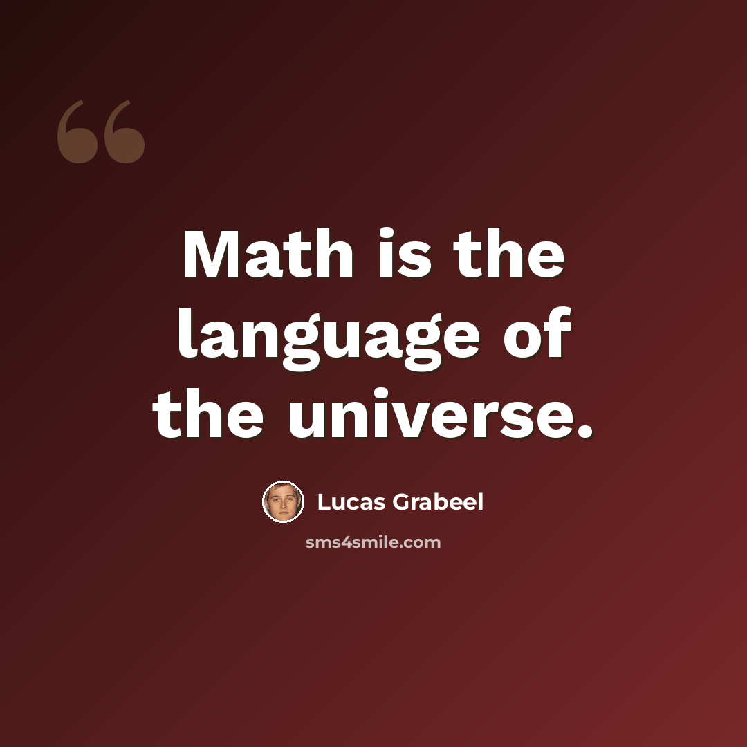 “Math is the language of the universe.” quote by Lucas Grabeel