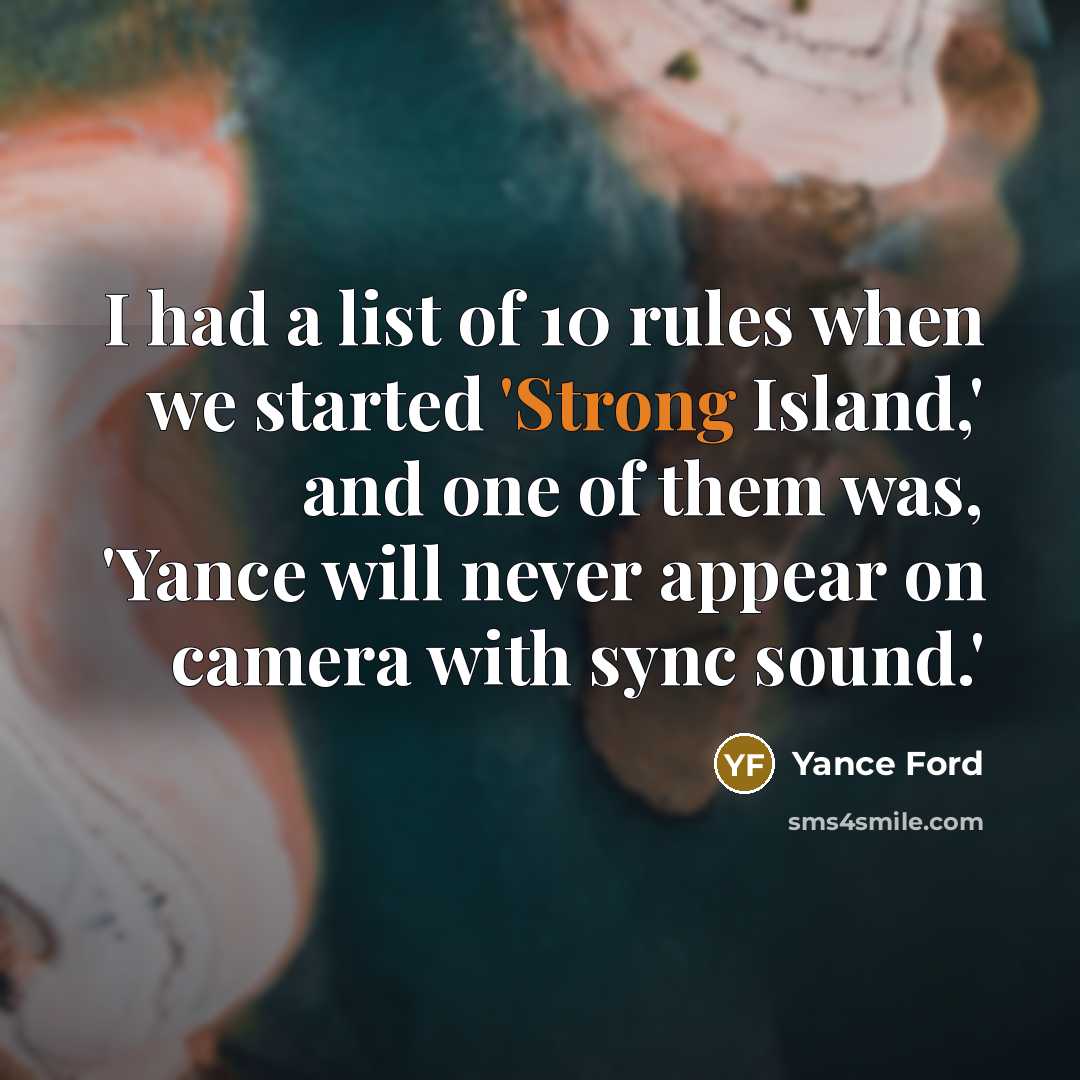 “I had a list of 10 rules when we started 'Strong Island,' and one of them was, 'Yance will never appear on camera with sync sound.'” quote by Yance Ford