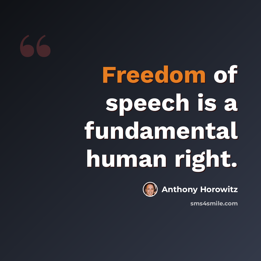 “Freedom of speech is a fundamental human right.” quote by Anthony Horowitz