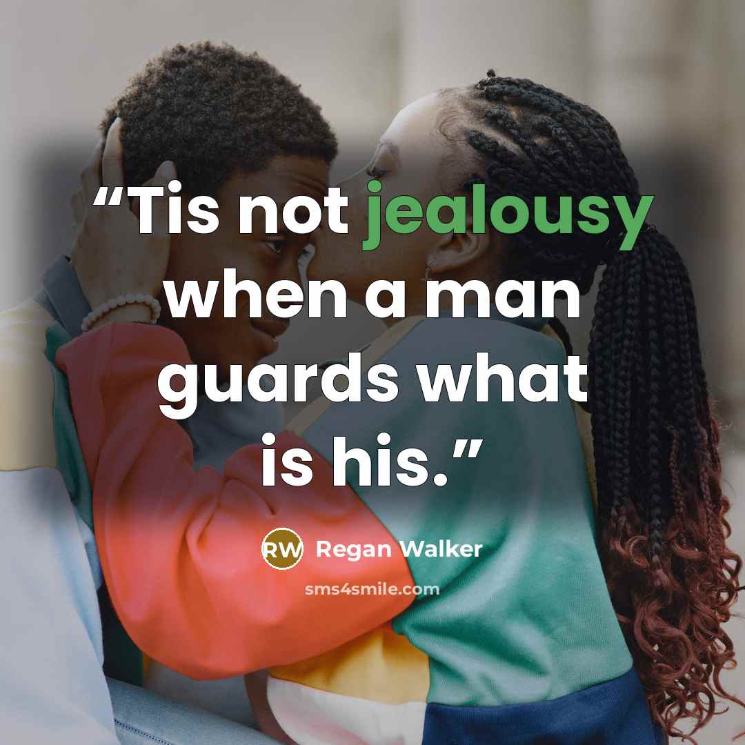 “Tis not jealousy when a man guards what is his.” quote by Regan Walker