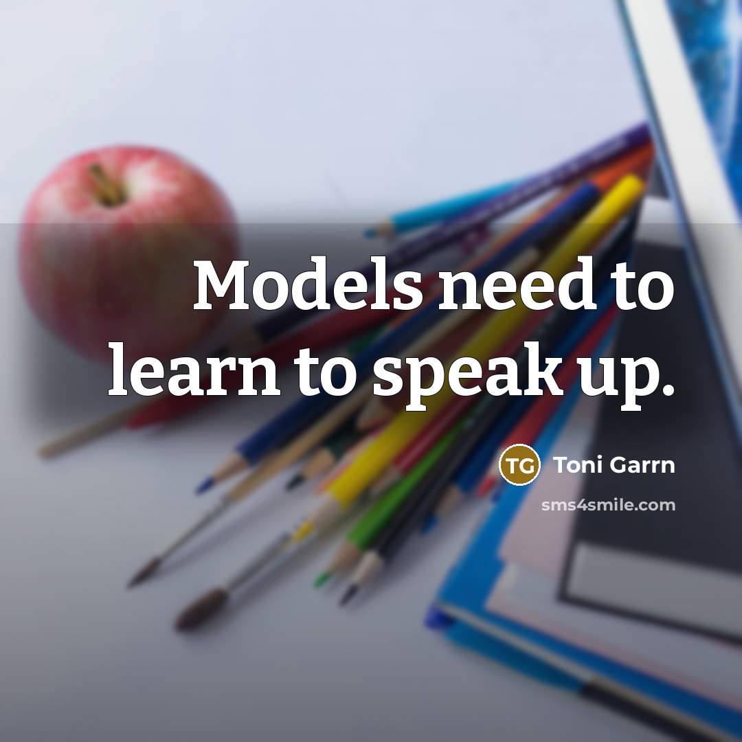 “Models need to learn to speak up.” quote by Toni Garrn