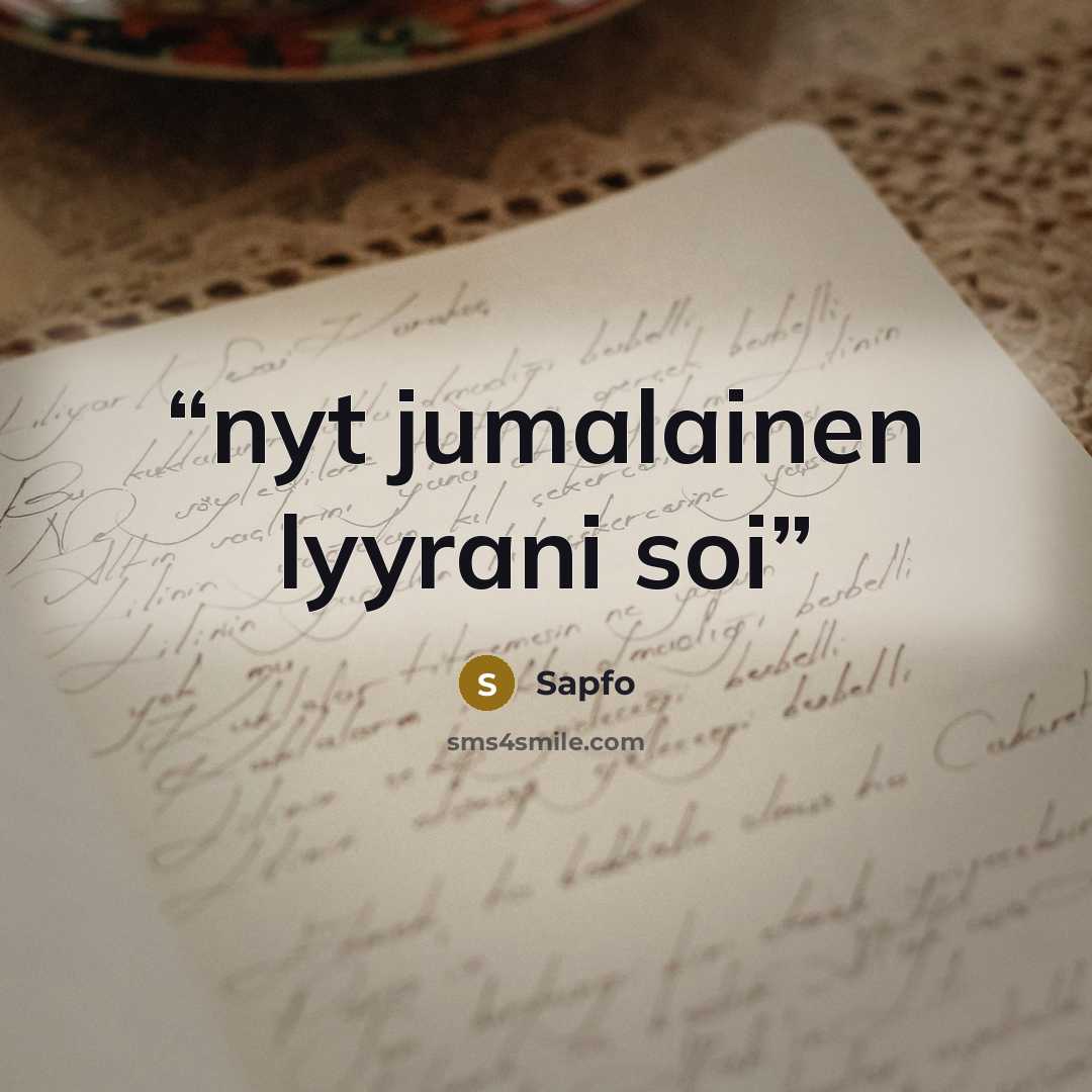“nyt jumalainen lyyrani soi” quote by Sapfo