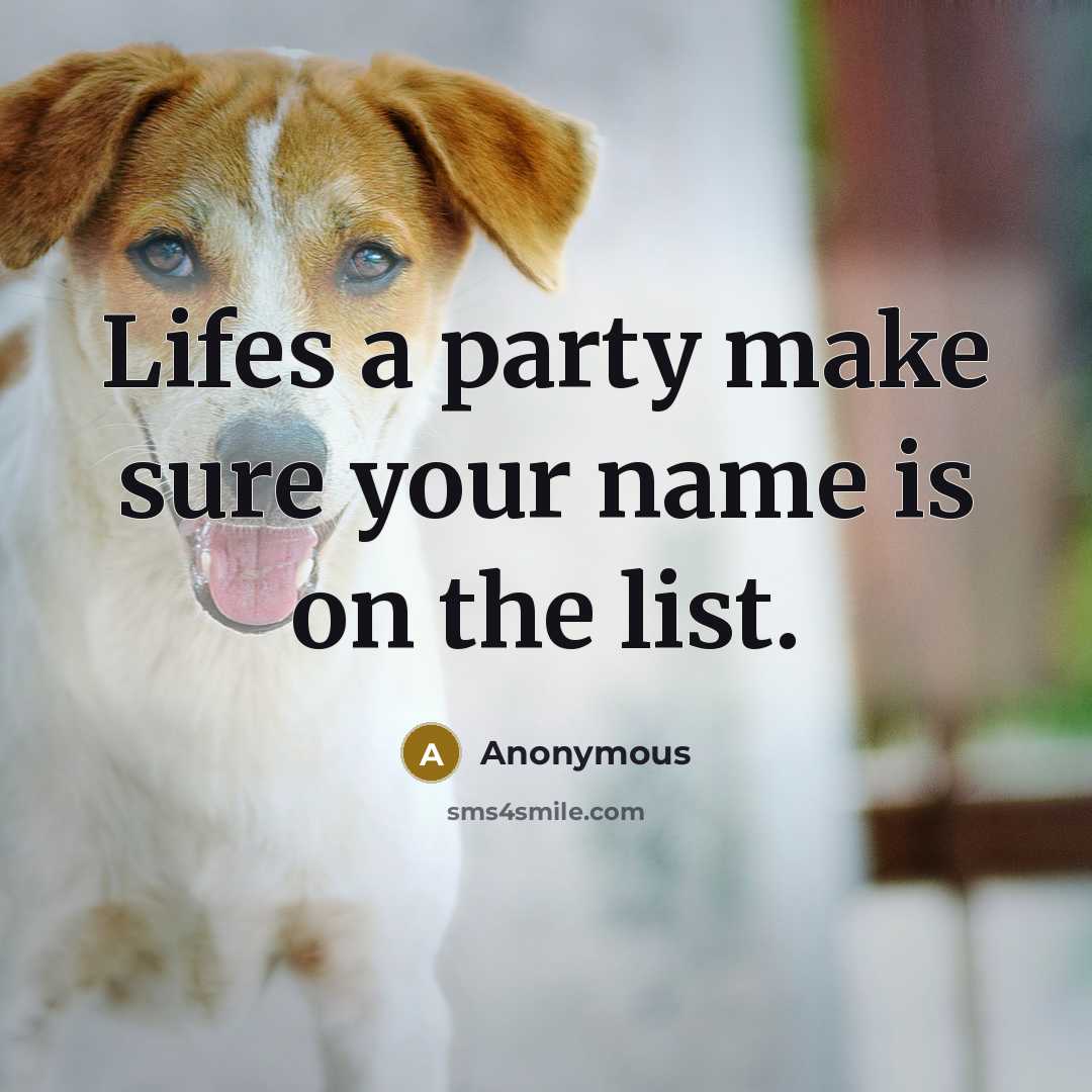 “Lifes a party make sure your name is on the list.” quote by Anonymous