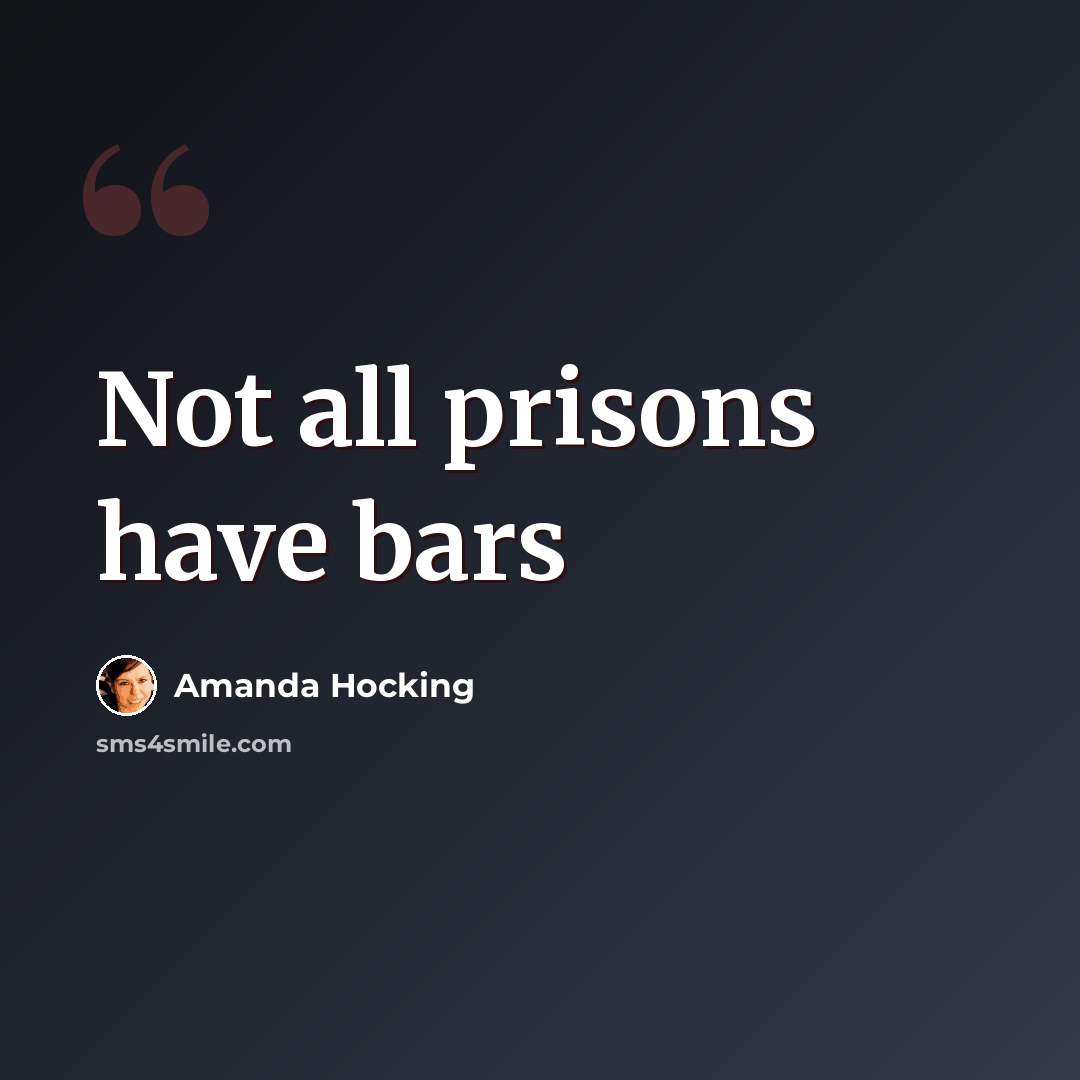 “Not all prisons have bars” quote by Amanda Hocking