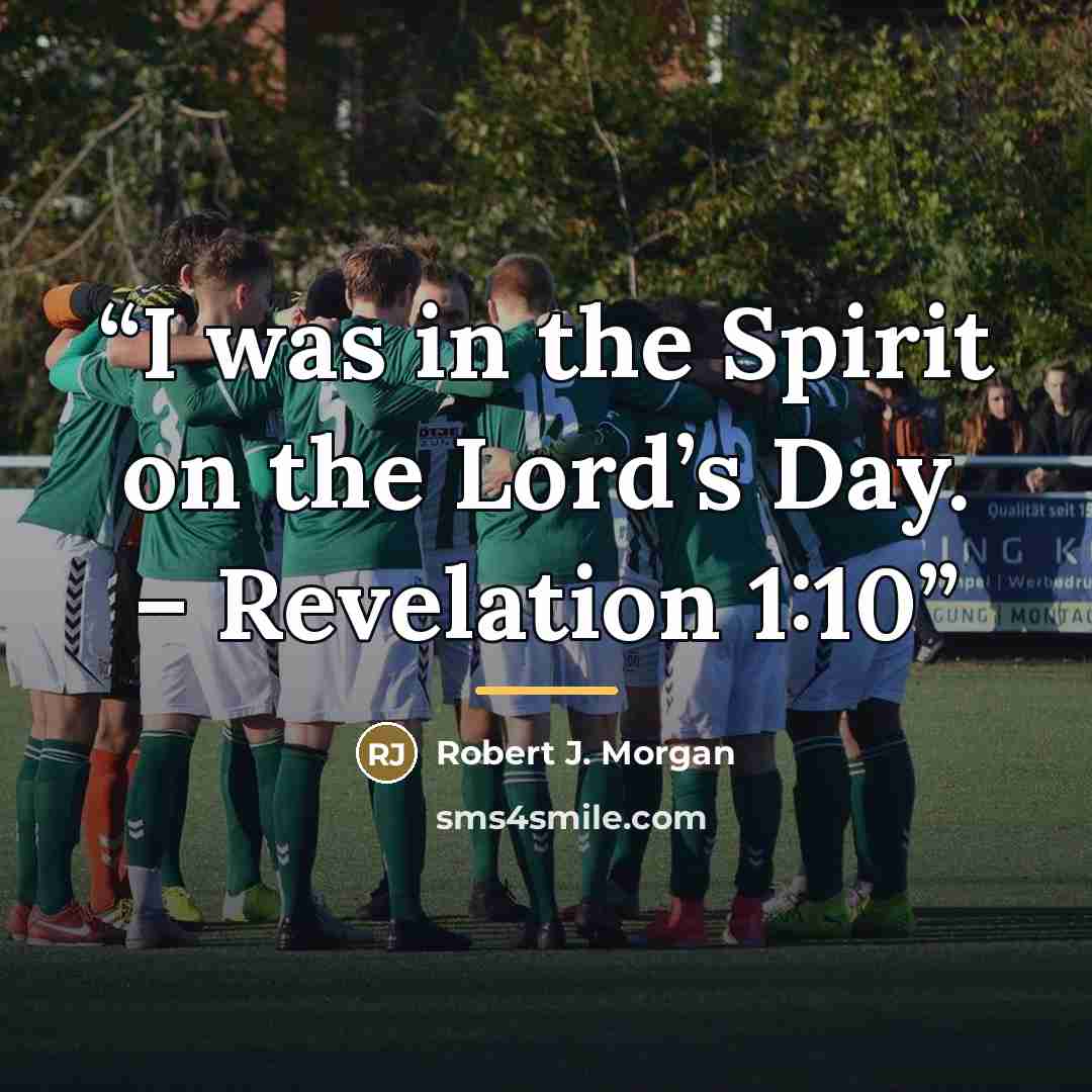 “I was in the Spirit on the Lord’s Day. – Revelation 1:10” quote by Robert J. Morgan