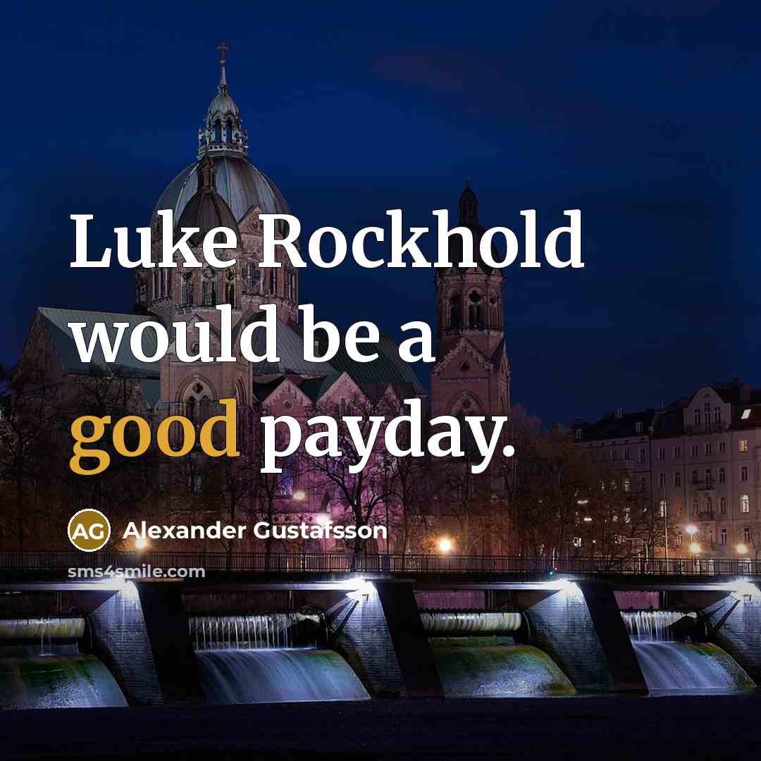 “Luke Rockhold would be a good payday.” quote by Alexander Gustafsson