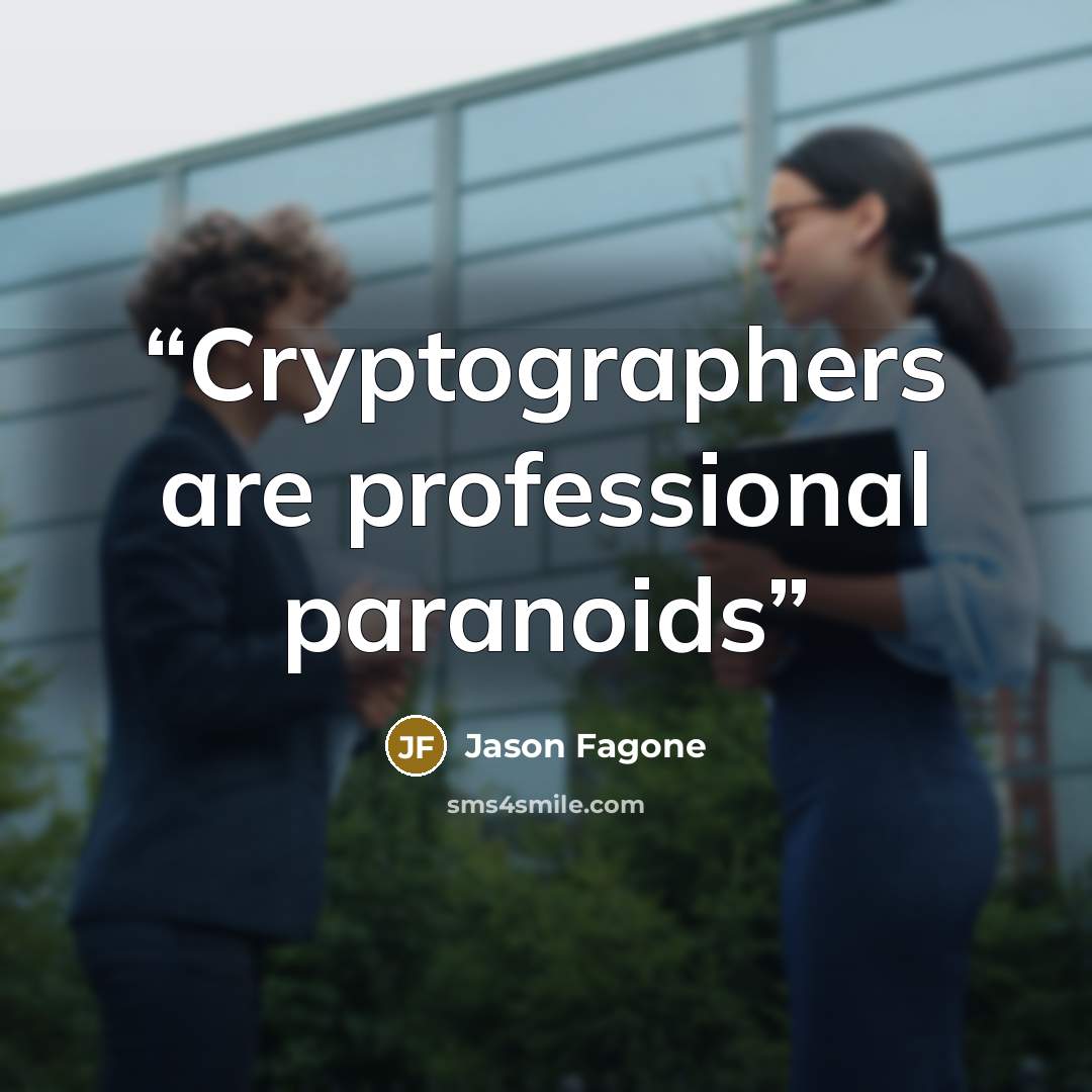 “Cryptographers are professional paranoids” quote by Jason Fagone