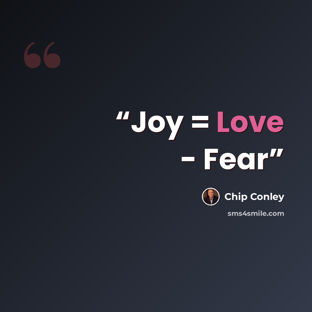 “Joy = Love - Fear” quote by Chip Conley