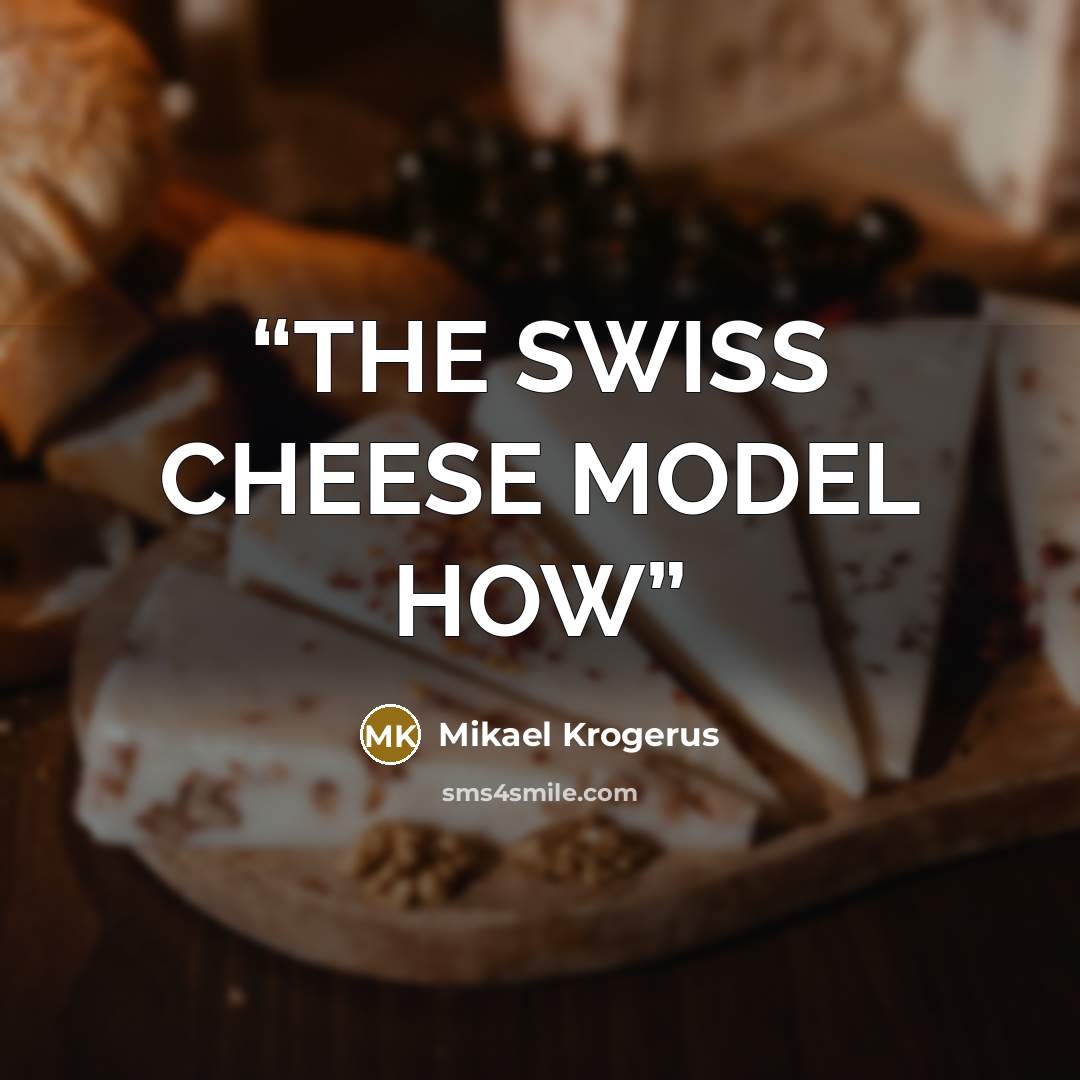 “THE SWISS CHEESE MODEL HOW” quote by Mikael Krogerus