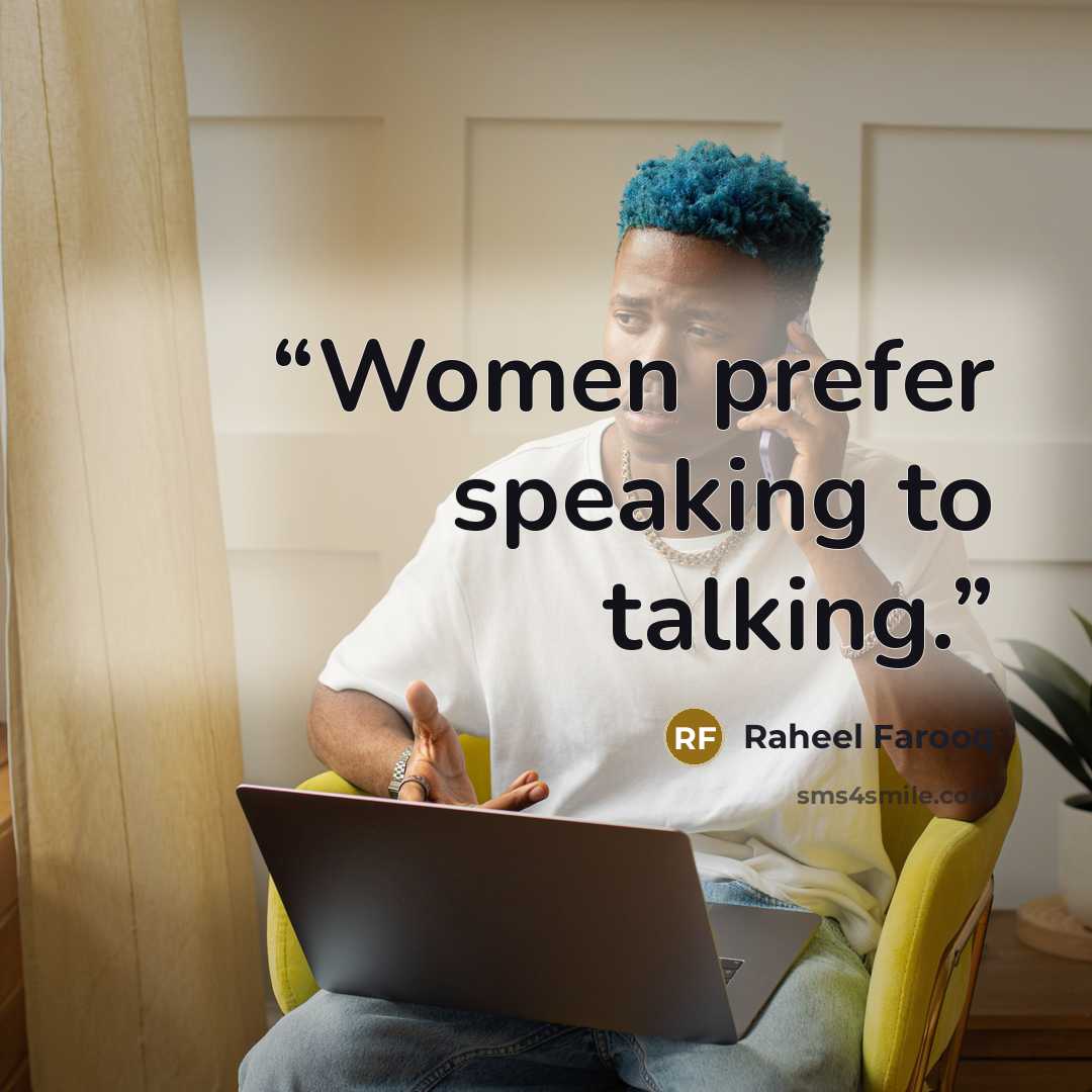 “Women prefer speaking to talking.” quote by Raheel Farooq