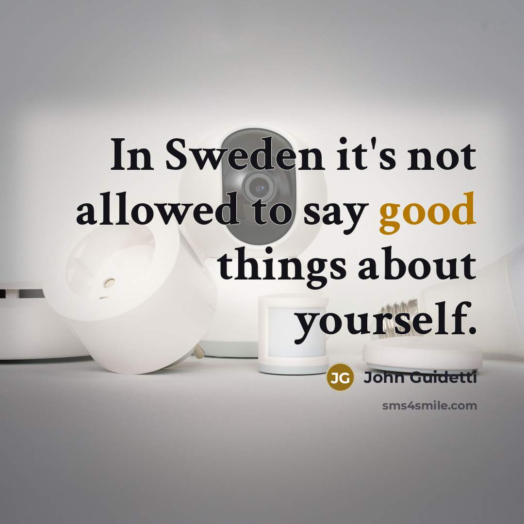 “In Sweden it's not allowed to say good things about yourself.” quote by John Guidetti