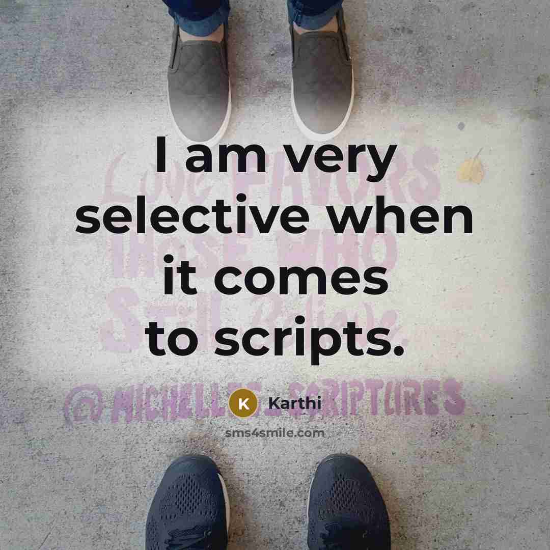 “I am very selective when it comes to scripts.” quote by Karthi