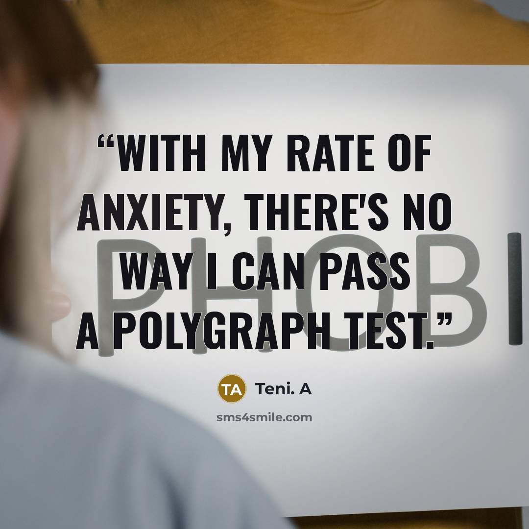“With my rate of anxiety, there's no way i can pass a polygraph test.” quote by Teni. A