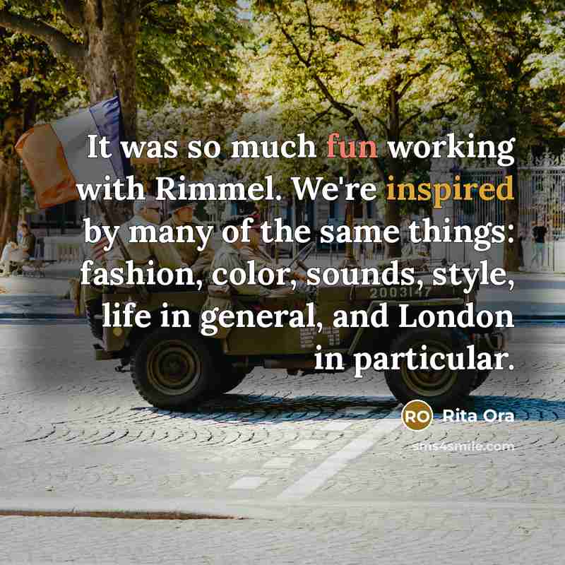 “It was so much fun working with Rimmel. We're inspired by many of the same things: fashion, color, sounds, style, life in general, and London in particular.” quote by Rita Ora