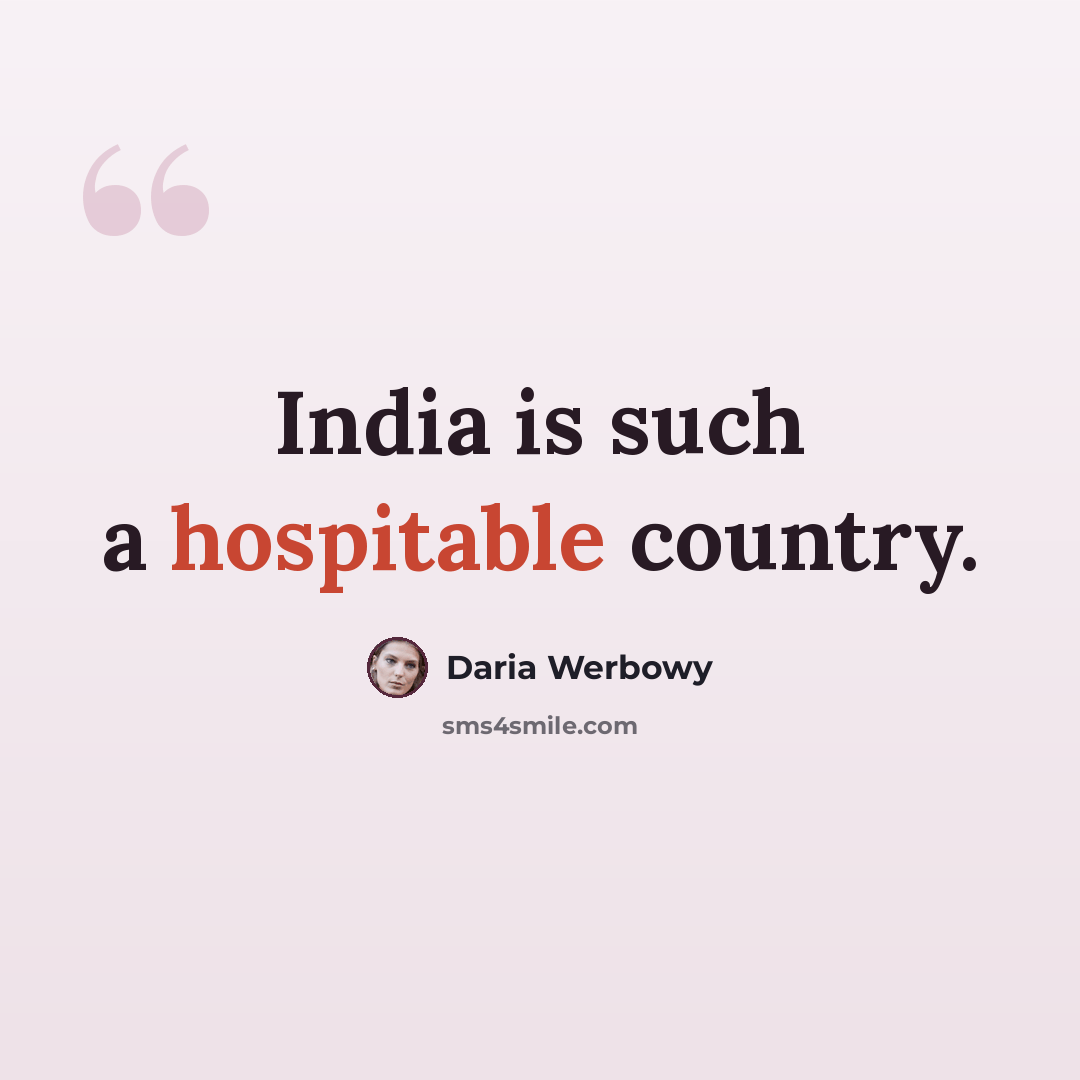 “India is such a hospitable country.” quote by Daria Werbowy