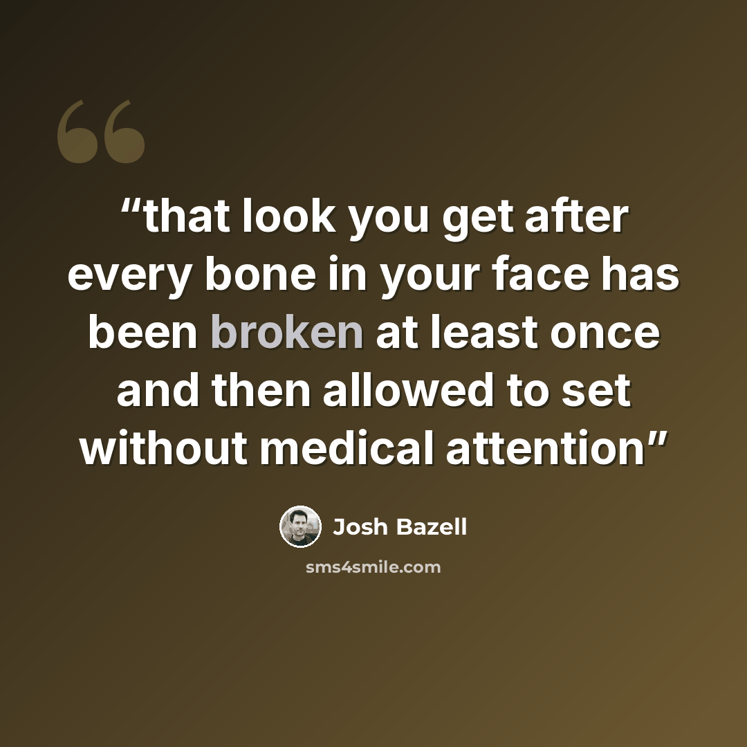 “that look you get after every bone in your face has been broken at least once and then allowed to set without medical attention” quote by Josh Bazell