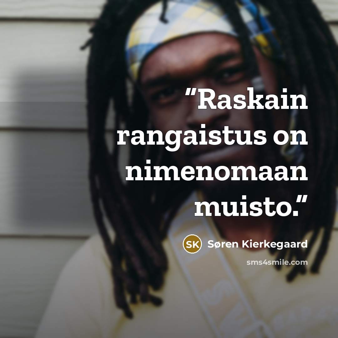 “Raskain rangaistus on nimenomaan muisto.” quote by Søren Kierkegaard