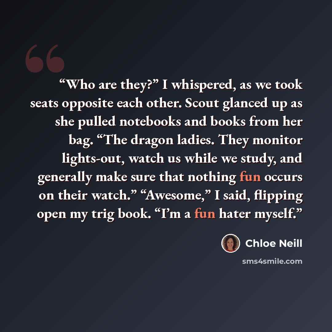 “Who are they?” I whispered, as we took seats opposite each other. Scout glanced up as she pulled notebooks and books from her bag. “The dragon ladies. They monitor lights-out, watch us while we study, and generally make sure that nothing fun occurs on their watch.” “Awesome,” I said, flipping open…” quote by Chloe Neill