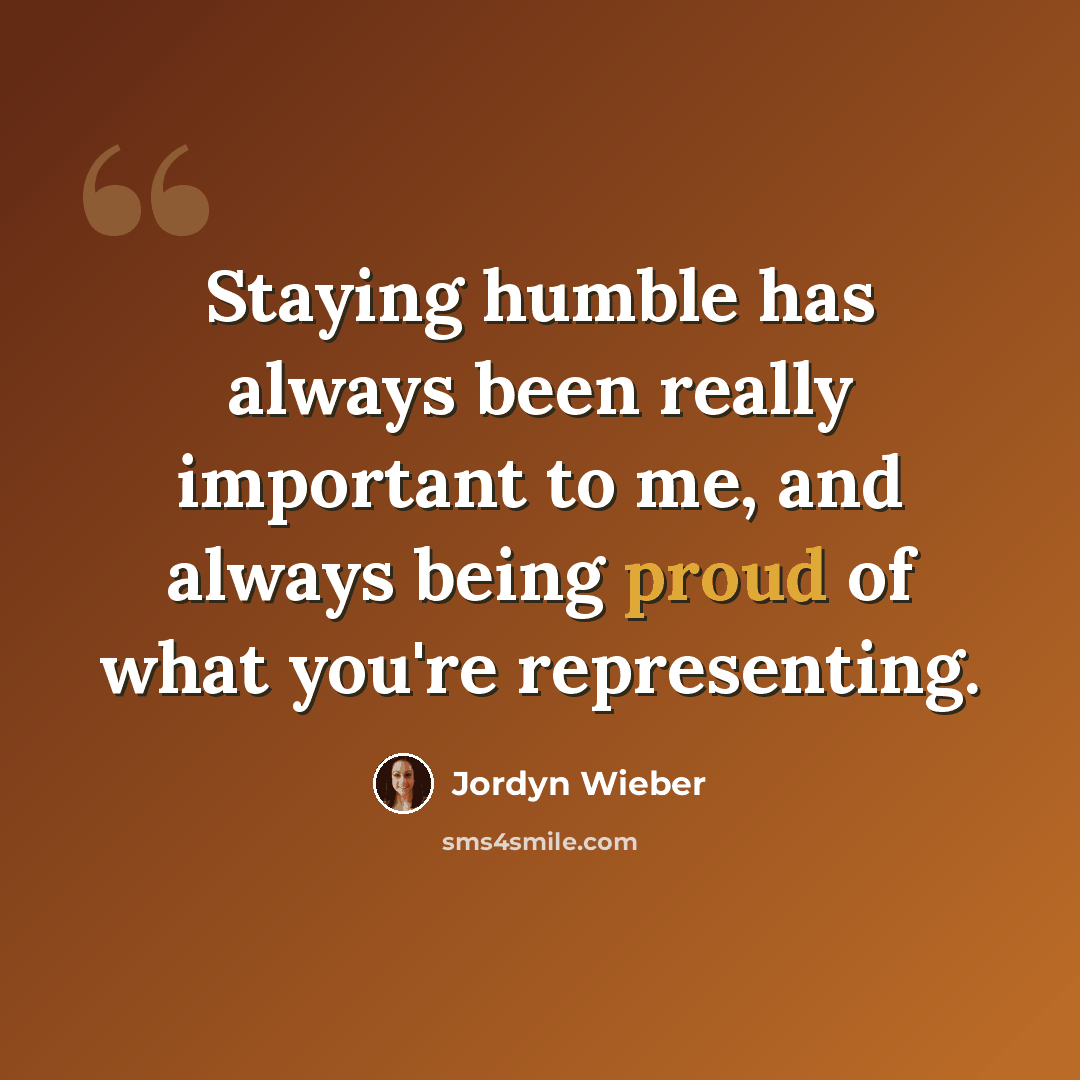 “Staying humble has always been really important to me, and always being proud of what you're representing.” quote by Jordyn Wieber