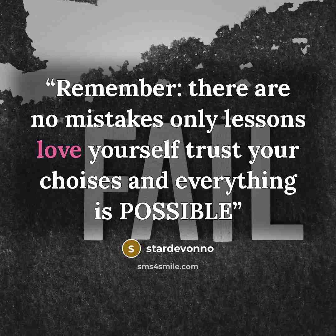 “Remember: there are no mistakes only lessons love yourself trust your choises and everything is POSSIBLE” quote by stardevonno