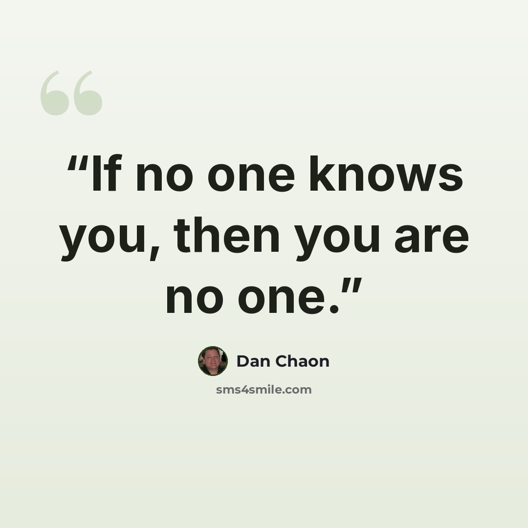 “If no one knows you, then you are no one.” quote by Dan Chaon