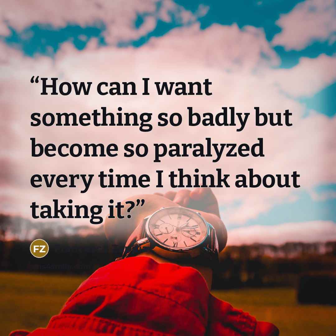 “How can I want something so badly but become so paralyzed every time I think about taking it?” quote by Francesca Zappia