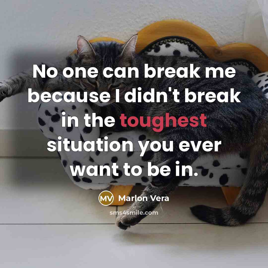 “No one can break me because I didn't break in the toughest situation you ever want to be in.” quote by Marlon Vera