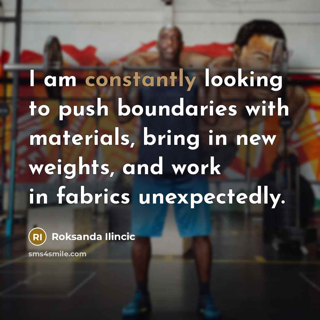 “I am constantly looking to push boundaries with materials, bring in new weights, and work in fabrics unexpectedly.” quote by Roksanda Ilincic