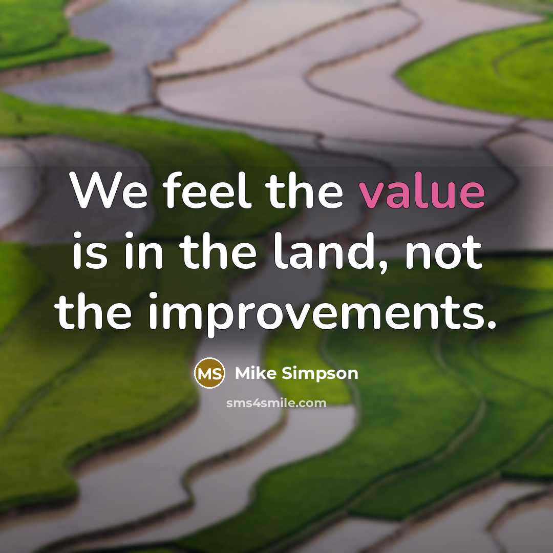 “We feel the value is in the land, not the improvements.” quote by Mike Simpson