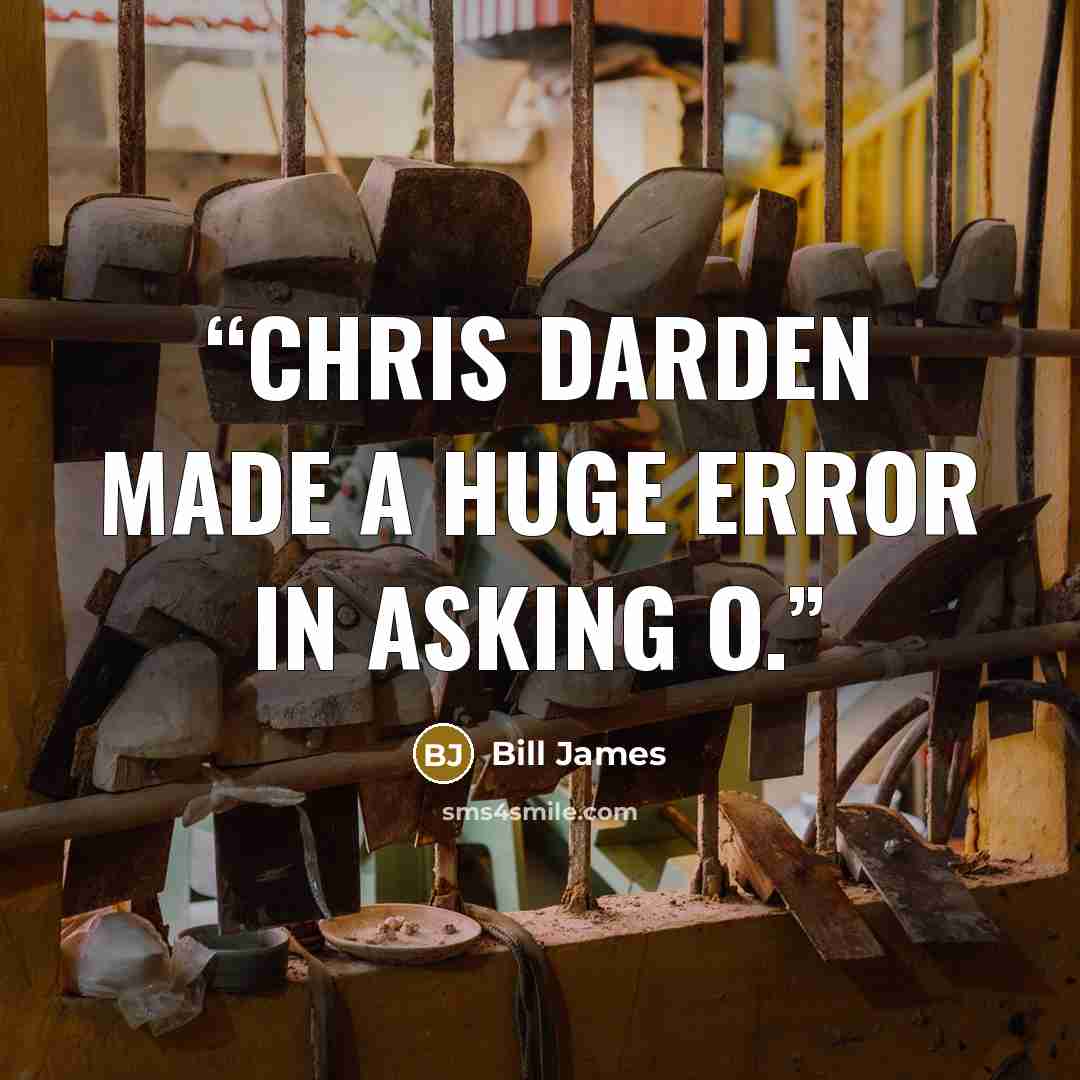 “Chris Darden made a huge error in asking O.” quote by Bill James