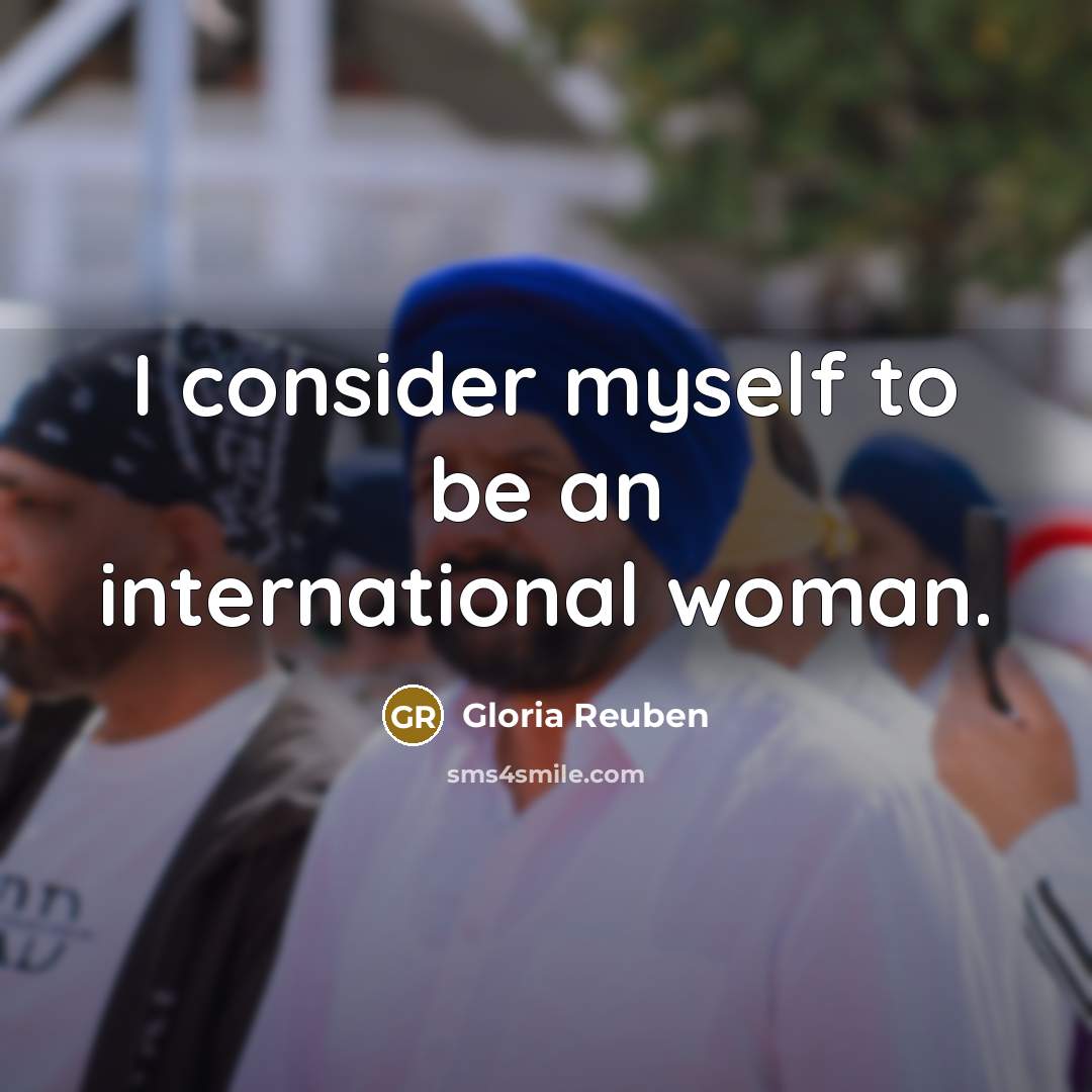 “I consider myself to be an international woman.” quote by Gloria Reuben